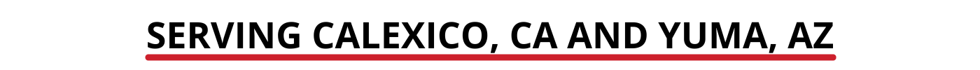 Serving Calexico and Yuma 